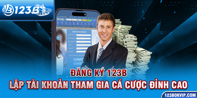 Đăng ký 123b - lập tài khoản tham gia cá cược đỉnh cao