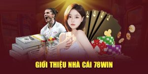 Khám phá nhà cái 78WIN cá cược đỉnh cao